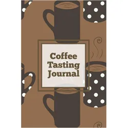 Coffee Tasting Journal, Ratgeber von Amy Newton