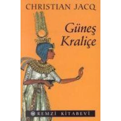 Günes Kralice Tutankhamonun Sevgilisi, Taschenbuch von Christian Jacq, Remzi Kitabevi, 978-975-14-0761-0