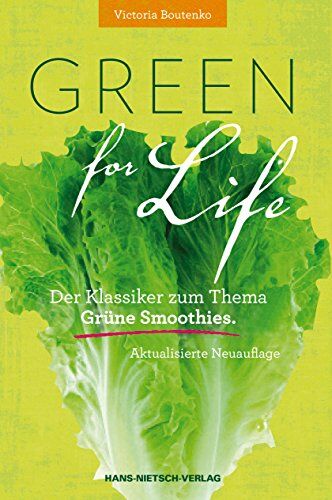 Victoria Boutenko - Green for Life: Grüne Smoothies nach der Boutenko-Methode Aktualisierte Neuauflage - Preis vom 10.10.2026 11:48:34 h