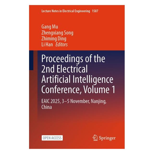 Springer Proceedings of the 2nd Electrical Artificial Intelligence Conference, Volume 1 (Englisch, Hardcover, Gang Mu, Li Han, Song, Zhengxiang Song, Zhengxiang/Ding et al, Zhiming, Zhiming Ding) (68972574)
