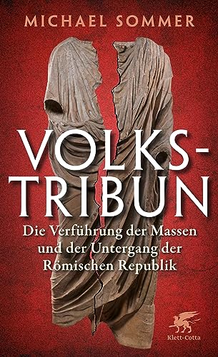 Michael Sommer - Volkstribun: Die Verführung der Massen und der Untergang der Römischen Republik - Preis vom 17.10.2026 19:25:27 h
