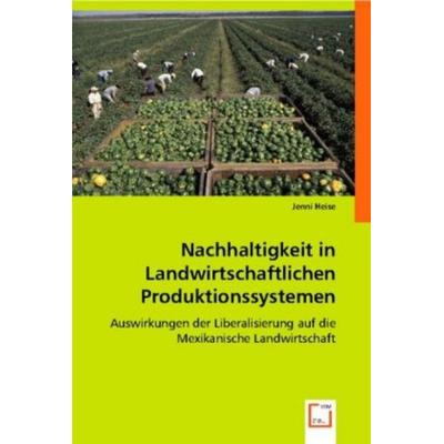 Heise, J: Nachhaltigkeit in Landwirtschaftlichen Produktions, Taschenbuch von Jenni Heise, VDM, 978-3-8364-9240-9