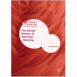 The Sexual Politics of Ballroom Dancing, Fachbücher von Vicki Harman