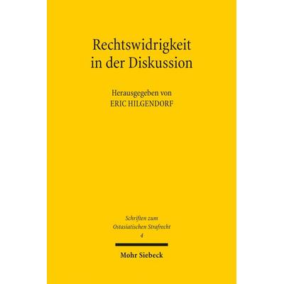 Rechtswidrigkeit in der Diskussion, Taschenbuch von , Mohr Siebeck, 978-3-16-156316-4