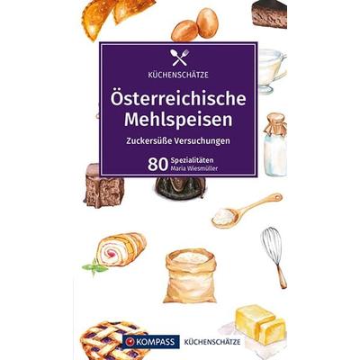 KOMPASS Küchenschätze Österreichische Mehlspeisen, Gebundene Ausgabe von Maria Wiesmüller, KOMPASS Freytag & Berndt, 978-3-99121-171-6