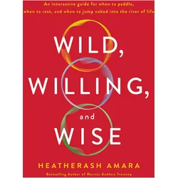 Wild, Willing, and Wise, Ratgeber von HeatherAsh Amara