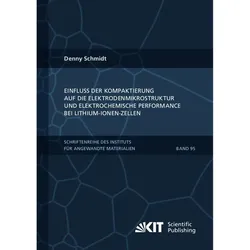 Einfluss der Kompaktierung auf die Elektrodenmikrostruktur und elektrochemische Performance bei Lith, Fachbücher von Denny Schmidt