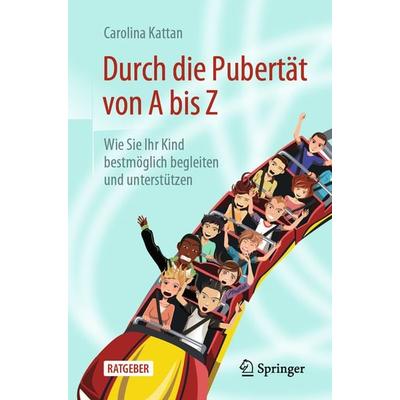 Durch die Pubertät von A bis Z, Taschenbuch von Carolina Kattan, Springer Fachmedien Wiesbaden GmbH, 978-3-658-28132-8