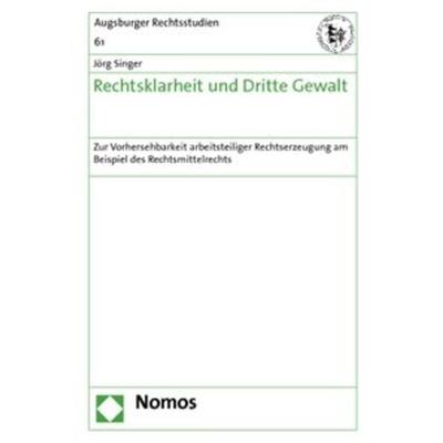 Rechtsklarheit und Dritte Gewalt, Gebundene Ausgabe von Jörg Singer, Nomos, 978-3-8329-5263-1