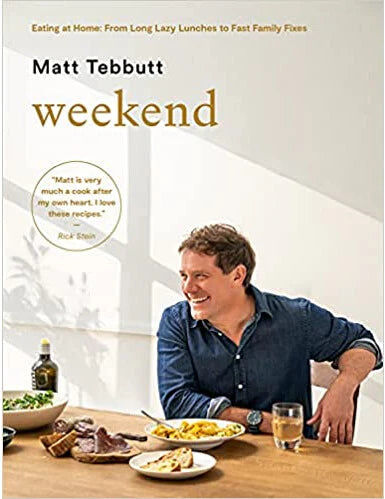 Quadrille Weekend: Eating at Home by Matt Tebbutt - Hardback Cookbook - 100 Recipes for Brunches, Barbecues, Family Dinners & Sunday Roasts