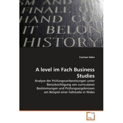 Hahn, C: A level im Fach Business Studies, Taschenbuch von Carmen Hahn, VDM, 978-3-639-03921-4