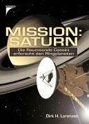 Lorenzen, Dirk H. - Mission: Saturn: Cassini enthüllt die Geheimnisse des Ringplaneten - Preis vom 19.10.2026 19:33:35 h
