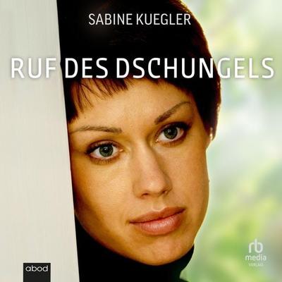 Ruf des Dschungels - Sabine Kuegler, Audio, 9783987856884