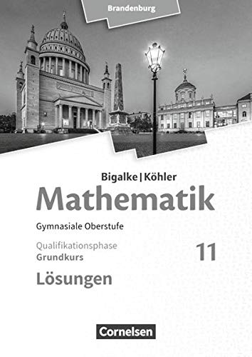 Kuschnerow, Dr. Horst - Bigalke/Köhler: Mathematik - Brandenburg - Ausgabe 2019: 11. Schuljahr - Grundkurs: Lösungen zum Schülerbuch - Preis vom 05.10.2026 03:47:11 h