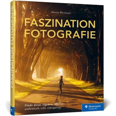 Faszination Fotografie, Gebundene Ausgabe von Marina Weishaupt, Rheinwerk, 978-3-8362-9625-0