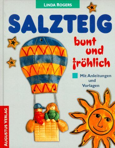 Linda Rogers - Salzteig, bunt und fröhlich. Mit Anleitungen und Vorlagen - Preis vom 11.10.2026 03:10:56 h