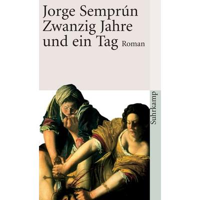 Zwanzig Jahre und ein Tag, Taschenbuch von Jorge Semprún, Suhrkamp, 978-3-518-45783-2