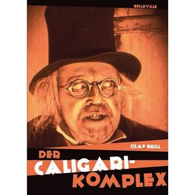 Der CALIGARI-Komplex, Gebundene Ausgabe von Olaf Brill, Belleville, 978-3-923646-77-7