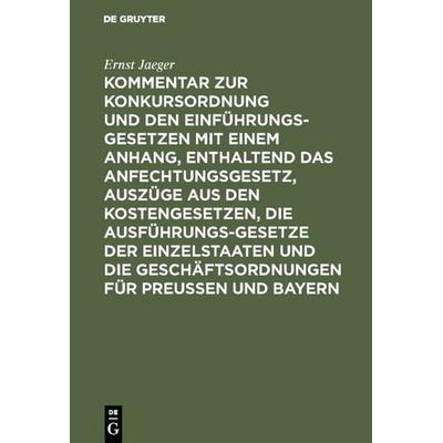 Kommentar zur Konkursordnung und den Einführungsgesetzen mit einem Anhang, enthaltend das Anfechtungsgesetz, Auszüge aus den Kostengesetzen, die