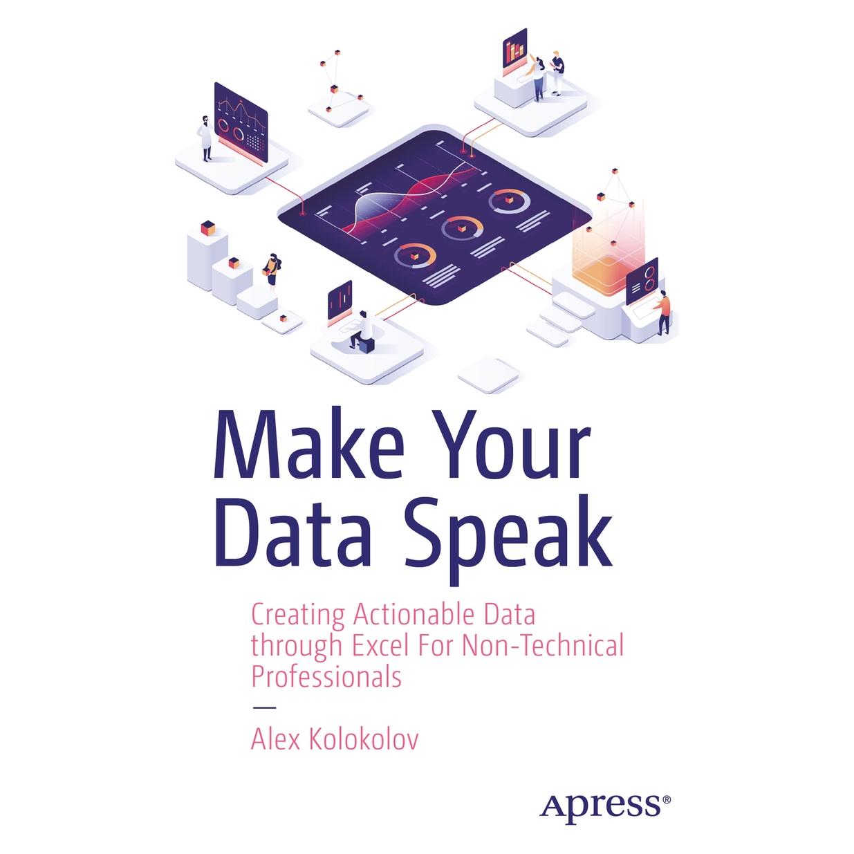 Springer Make Your Data Speak (Englisch, Softcover, Alex Kolokolov) (56894588)