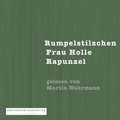 Gebrüder Grimm: Rumpelstilzchen, Frau Holle, Rapunzel - , Audio, 4250782304520