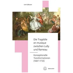 Gallusser:Tragédie en musique zw.Lully, Sachbücher von Lion Gallusser