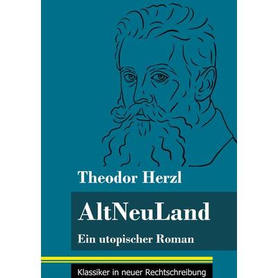 AltNeuLand, Gebundene Ausgabe von Theodor Herzl, BoD - Books on Demand, 978-3-8478-5086-1