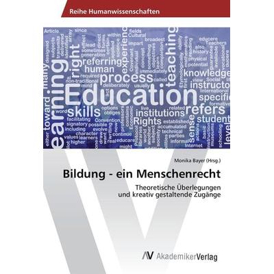 Bildung - ein Menschenrecht, Taschenbuch von , AV Akademikerverlag, 978-3-639-49423-5