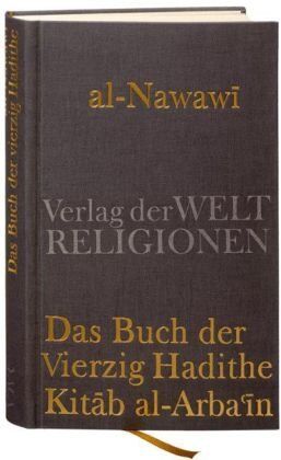 Al Nawawi - Das Buch der Vierzig Hadithe: Kitab al-Arba'in. Mit dem Kommentar von Ibn Daqiq al-'Id - Preis vom 10.10.2026 11:48:34 h