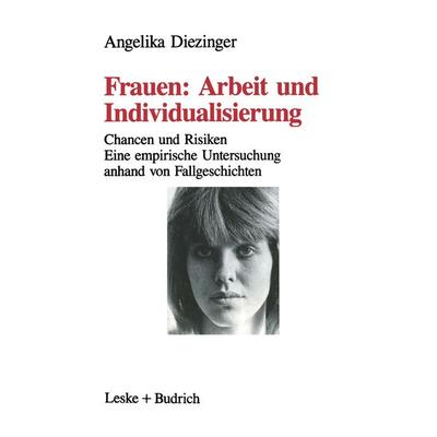 Frauen: Arbeit und Individualisierung, Taschenbuch von Angelika Diezinger, VS Verlag für Sozialwissenschaften, 978-3-8100-0873-2