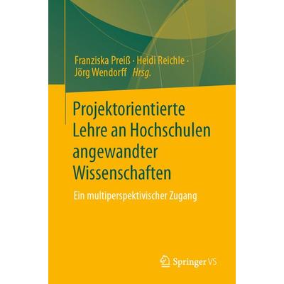 Projektorientierte Lehre an Hochschulen angewandter Wissenschaften, Taschenbuch von , Springer Fachmedien Wiesbaden GmbH, 978-3-658-41605-8