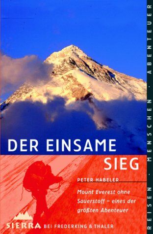 Peter Habeler - Sierra,5098: Der einsame Sieg: Erstbesteigung des Mount Everest ohne Sauerstoffgerät - Preis vom 09.10.2026 07:28:09 h