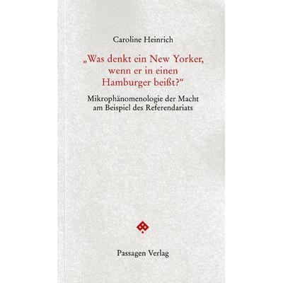 Was denkt ein New Yorker, wenn er in einen Hamburger beißt?, Taschenbuch von Caroline Heinrich, Passagen, 978-3-85165-996-2