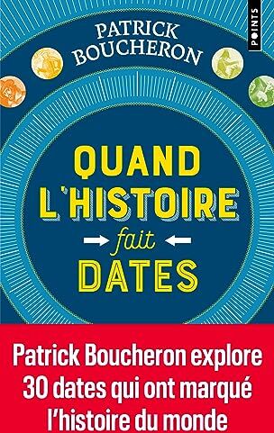 Patrick Boucheron - Quand l'histoire fait dates - Preis vom 30.09.2026 09:01:18 h