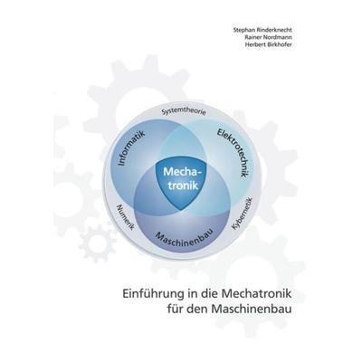 Einführung in die Mechatronik für den Maschinenbau, Taschenbuch von Stephan Rinderknecht,Rainer Nordmann,Herbert Birkhofer, Shaker, 978-3-8440-6173-4
