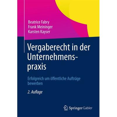 Vergaberecht in der Unternehmenspraxis, Taschenbuch von Beatrice Fabry,Frank Meininger,Karsten Kayser, Springer Fachmedien Wiesbaden GmbH,