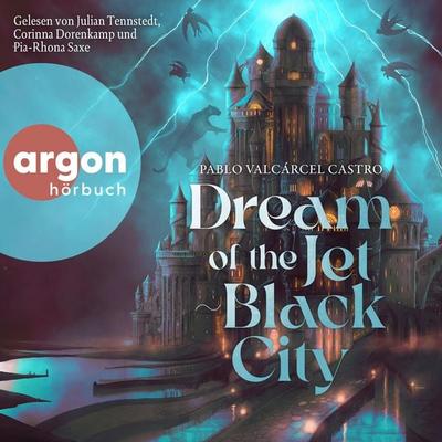 Dream of the Jet-Black City - Pablo Valcárcel Castro, Audio, 9783732491193