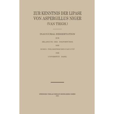 Zur Kenntnis der Lipase von Aspergillus Niger (van Tiegh), Taschenbuch von Robert Schenker, Springer Berlin, 978-3-662-22714-5
