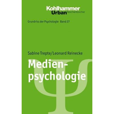 Grundriss der Psychologie / Medienpsychologie, Taschenbuch von Sabine Trepte,Leonard Reinecke, Kohlhammer