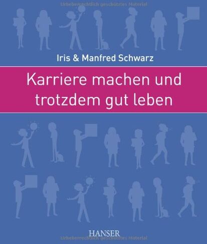 Iris Schwarz - Karriere machen und trotzdem gut leben - Preis vom 15.10.2026 23:06:25 h