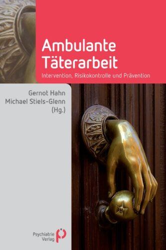 Gernot Hahn - Handbuch Ambulante Täterarbeit: Intervention, Risikokontrolle und Prävention - Preis vom 13.10.2026 11:25:28 h