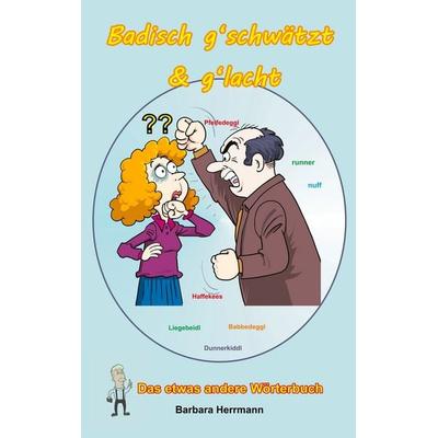 Badisch g'schwätzt & g'lacht; Taschenbuch von Barbara Herrmann, Twentysix, 978-3-7407-3450-3