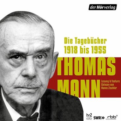 Die Tagebücher. 1918 bis 1955 - Thomas Mann, Audio, 9783844549683