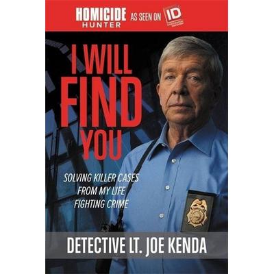 I Will Find You, Taschenbuch von Joe Kenda, Hachette Book Group USA, 978-1-4789-2241-4