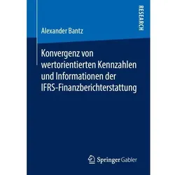 Konvergenz von wertorientierten Kennzahlen und Informationen der IFRS-Finanzberichterstattung, Fachbücher von Alexander Bantz