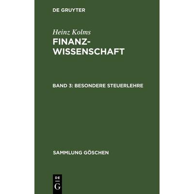 Besondere Steuerlehre, Gebundene Ausgabe von Heinz Kolms, De Gruyter, 978-3-11-132100-4