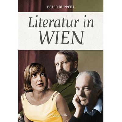 Literatur in Wien, Taschenbuch von Peter Ruppert, Braumüller Verlag, 978-3-99100-426-4