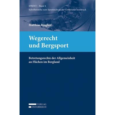 Wegerecht und Bergsport, Paperback von Matthias Ringhof, Verlag Österreich, 978-3-7046-6717-5