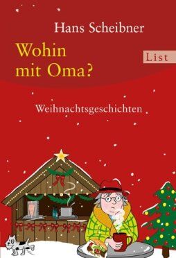 Hans SCHEIBNER - Wohin mit Oma?: Weihnachtsgeschichten - Preis vom 10.10.2026 11:48:34 h