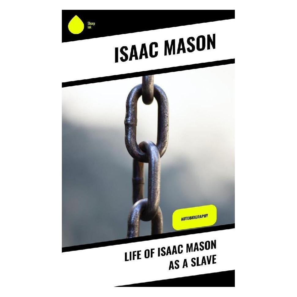 Sharp Ink Life of Isaac Mason as a Slave (Englisch, Isaac Mason) (56994530)